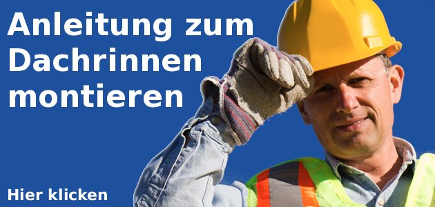 Dachrinne montieren Anleitung